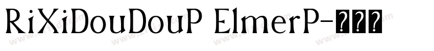 RiXiDouDouP ElmerP字体转换